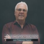 Pensamientos y Diálogos con Palemon Camu